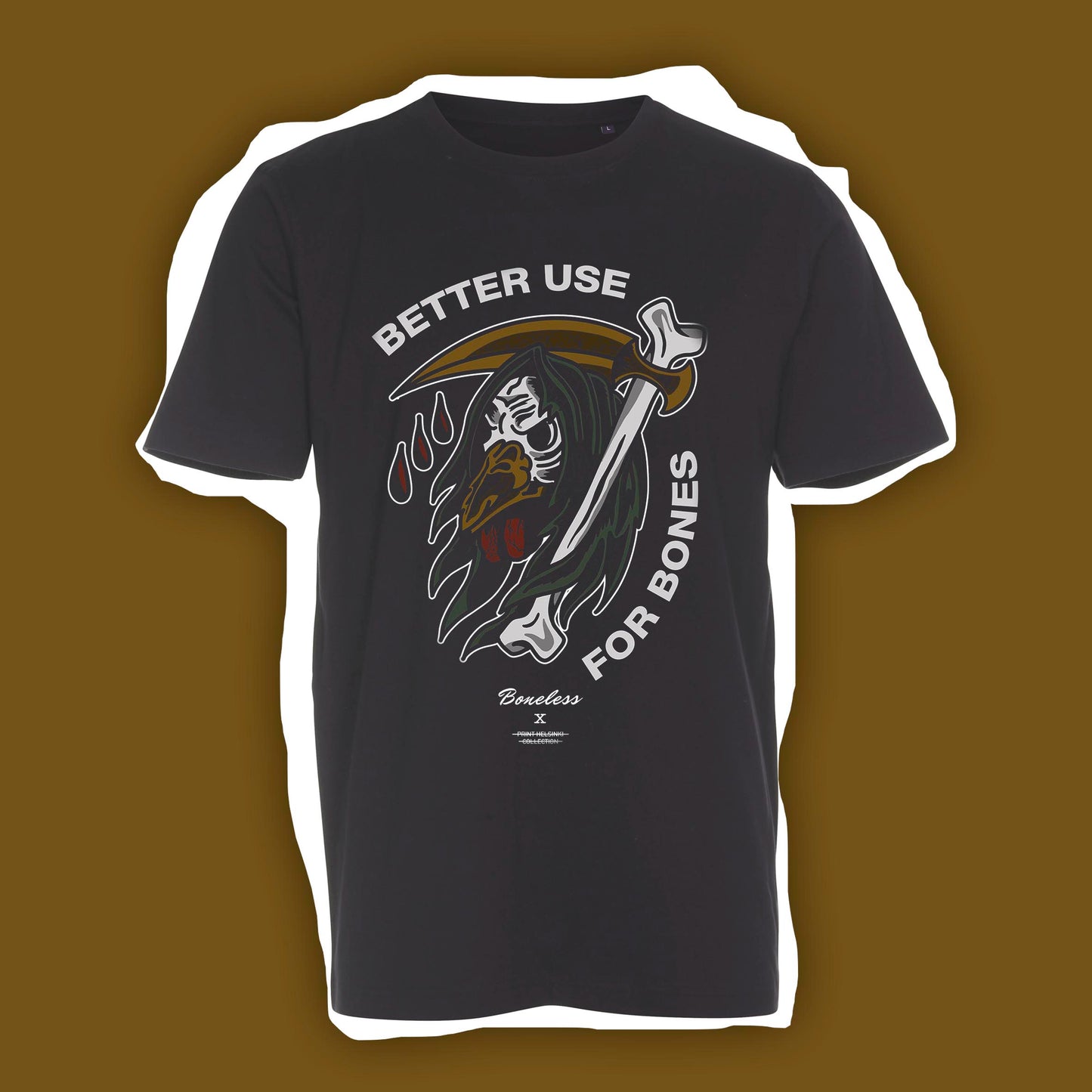 Boneless - BETTER USE FOR BONES T-paita