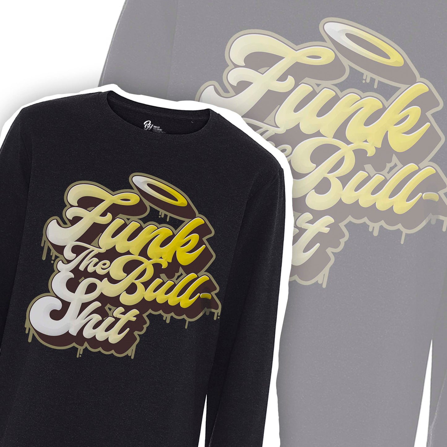 PH - Funk The BullShit Sweatshirt